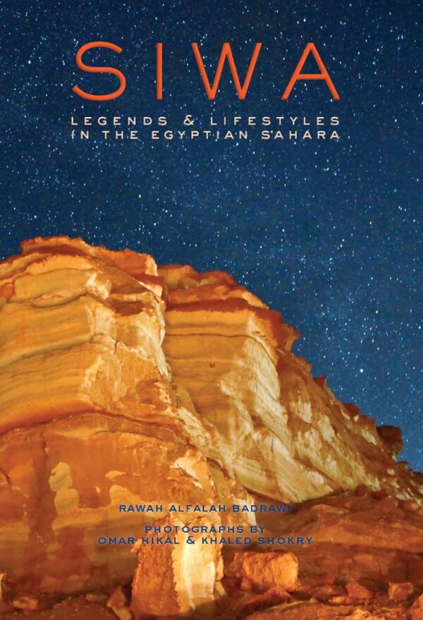 SIWA: LEGENDS LIFESTYLES IN THE EGYPTIAN SAHARA